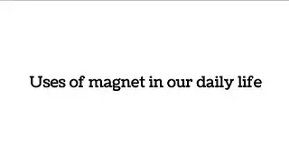 Uses of magnet in daily life |Magnet uses | Daily life uses |Examples of magnet uses #useofmagnet