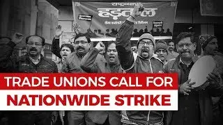 Central Trade Unions Call For Bharat Bandh Across the Country
