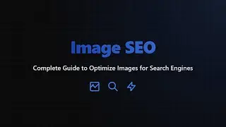 Image SEO: Optimize Images for Google & Boost Visibility (Beginner's Guide)