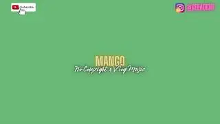 Mango | Upbeat Background Music | Copyright Free Music | Royalty Free