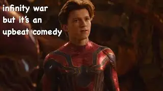 infinity war but it&rsquo;s an upbeat comedy