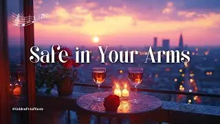 Safe in Your Arms 💞 | Tender Acoustic Love Ballad with Heartfelt Country Glow