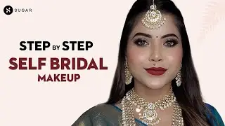 Step By Step Self Bridal Makeup | Amazing Bridal Transformation | SUGAR Cosmetics
