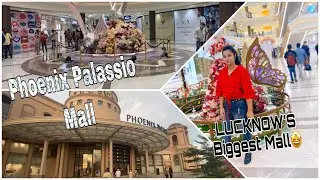PHOENIX Palassio Mall || LUCKNOW&rsquo;S Biggest Mall || Lucknow Vlogs||🤩