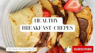 Easy Crepes Recipe! - Healthy Breakfast Recipes