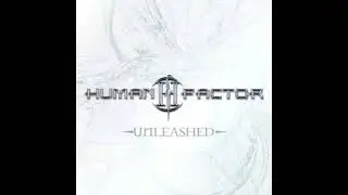 HUMAN FACTOR - Unleashed (2004)