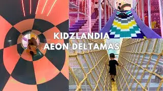 KIDZLANDIA - AEON DELTAMAS || Vlog Playground Eps. 06