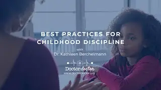 Best Practices for Childhood Discipline (with Dr. Kathleen Berchelmann)