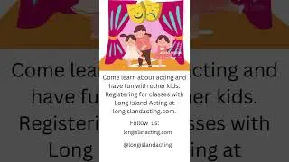 Register for classes with Long Island Acting at longislandacting.com.