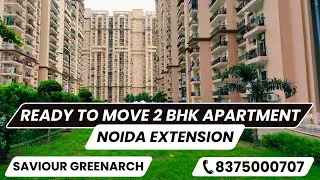 Ready to move 2 BHK flats in Noida Extension | Greater Noida West | Saviour GreenArch
