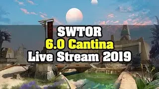 SWTOR - 6.0 Cantina Live Stream 2019