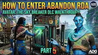 3RD PERSON: How To Enter Abandon RDA Avatar: The Sky Breaker DLC Walkthrough Part 5**4K60*Highlights