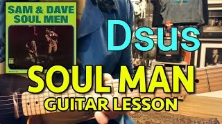 SOUL MAN - SAM AND DAVE GUITAR LESSON