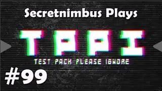 Let's Play Minecraft TPPI #99 - No Tungstensteel For Me