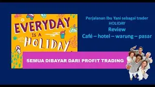 REVIEW CAFE DAN HOTEL | ENAKNYA EVERY DAY HOLIDAY | TRADER ITU PASIF INCOME