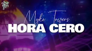 myke towers - HORA CERO (letra)