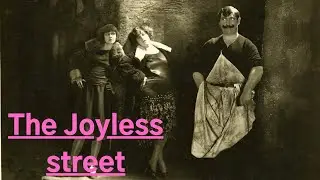 The Joyless Street.The masterpiece of 