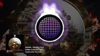 Antrim - Meeting Point (D-Nox Extended Mix) [Clubsonica Records]