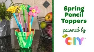 DIY Spring Pencil Toppers || Crayola CIY: Create It Yourself