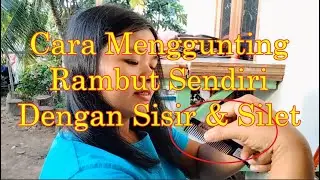 Cara Menggunting Rambut Diri Sendiri Menggunakan Gunting ✂️  Sisir Dan Gillette atau Silent