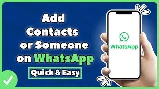 How To Add Contacts or Someone on WhatsApp