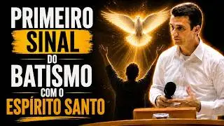Primeiro Sinal do Batismo com o Espírito Santo