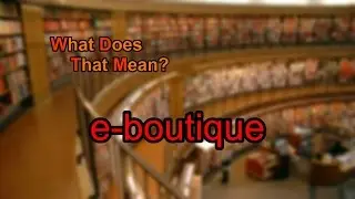 What does e-boutique mean?