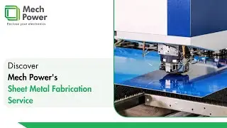 Explore Mech Power's Sheet Metal Fabrication Service