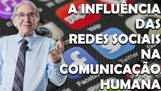 A INFLU&Ecirc;NCIA DAS REDES SOCIAIS NA COMUNICA&Ccedil;&Atilde;O HUMANA