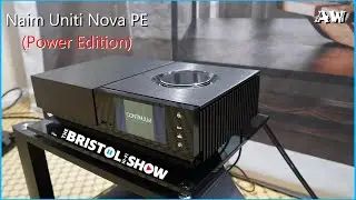 Naim Uniti Nova PE (Power Edition) class D - Bristol Hi-Fi Show 2024