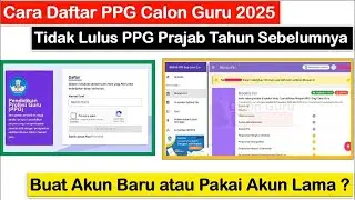 [SUKSES] Cara Daftar PPG Calon Guru 2025 setelah Tidak Lulus PPG Prajab Tahun Sebelumnya