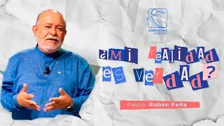 &iquest;Mi realidad es verdad? | Pastor Rub&eacute;n Pe&ntilde;a