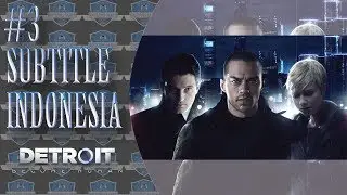 Detroit Become Human Subtitle Indonesia #3