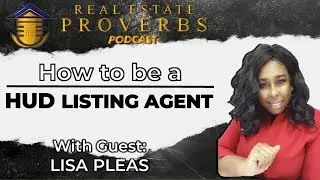 How to be a HUD Listing Agent | Lisa Pleas