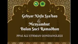 LIVE STREAMING | GEBYAR NISFU SYA'BAN DAN MENYAMBUT BULAN SUCI RAMADHAN PPAI ALI UTSMAN GONDANGLEGI