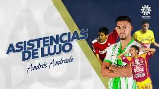 Asistencias de lujo de Andr&eacute;s Andrade