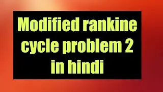 Modified rankine cycle problem 2