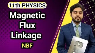 Magnetic flux linkage class 11 nbf || nbf || 11th class physics || Federal board || By Atif Ahmed