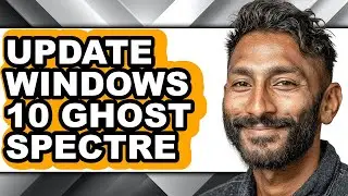 How to Update Windows 10 Ghost Spectre - Full Guide