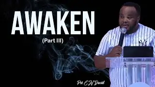 Awaken (Part III)_ Pastor C. N David 25-01-2026