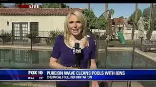 The Wave by Pureion - Chemical Free Pool & Spa Water Management System on Fox 10 News