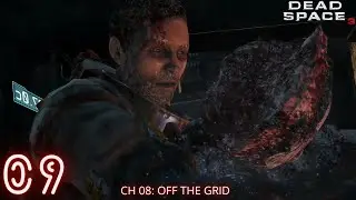 09 Dead Space 3 (Ch 08 - Off The Grid) (No Commentary) Gameplay