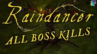 Raindancer : All Boss Kills