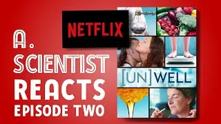 Unwell Ep 2 - Netflix - A Scientist Reacts