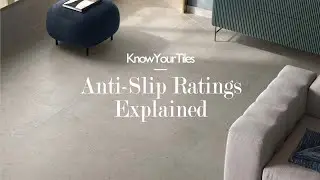 Know Your Tiles - Anti-Slip Ratings Explained