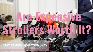 Are Expensive Strollers Worth It or Not?