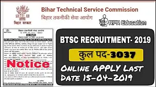 BTSC Requirement-2019 || बिहार तकनीकी सेवा आयोग || Bihar Technical Service Commission Vacancy- 2019