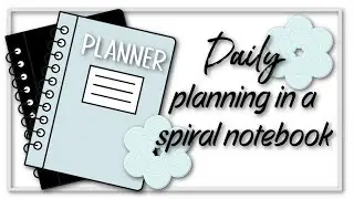 Spiral Notebook as a planner! Plan with me as I share my daily layout and add some doodles.