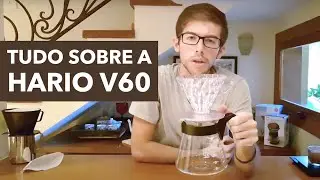 Tudo que você precisa saber sobre a Hario V60!