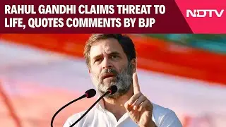 Rahul Gandhi Claims Threat To Life, Quotes Comments By BJP Leaders In Savarkar Case